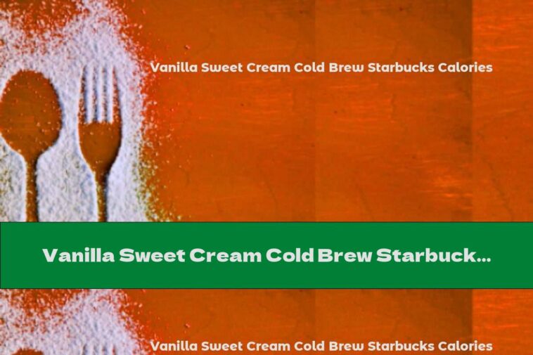 How many calories are in vanilla sweet cream?