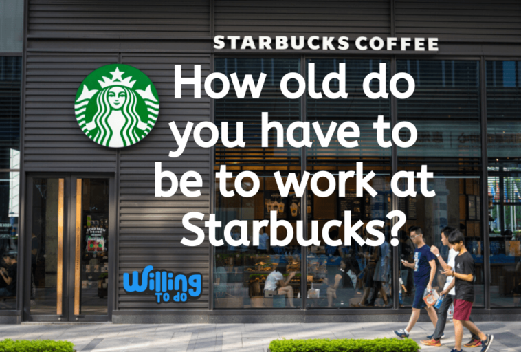 How old do you have to be to work at Starbucks?