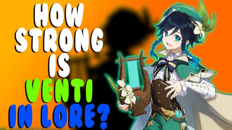 How strong is Venti lore?