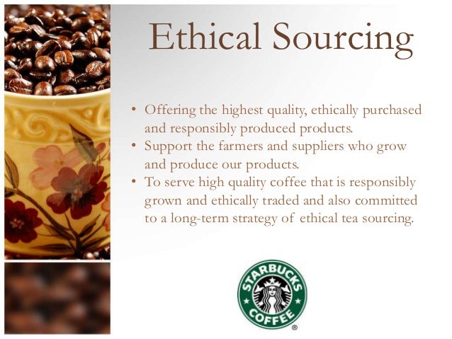 Is Starbucks socially ethically responsible?