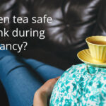 Is green tea safe during pregnancy?