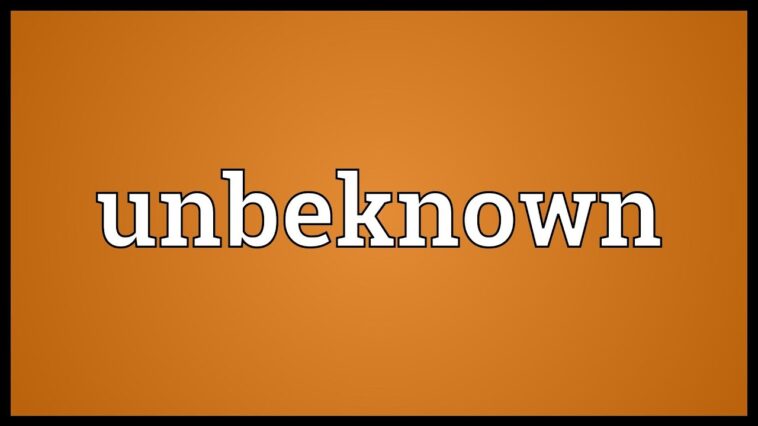 Is it unbeknown or unbeknownst?