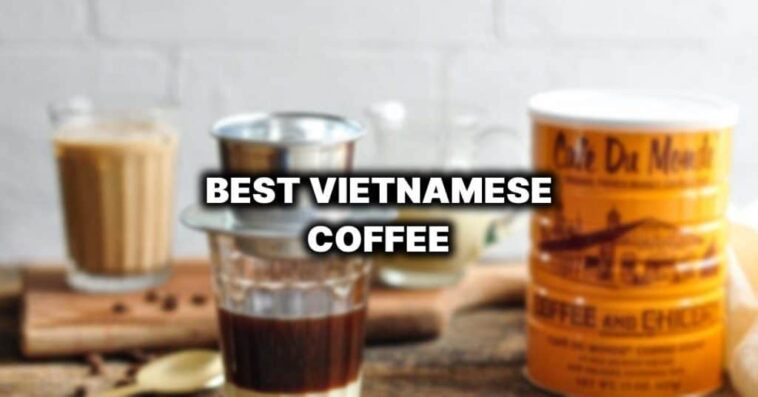 What brand coffee is used for Vietnamese coffee?
