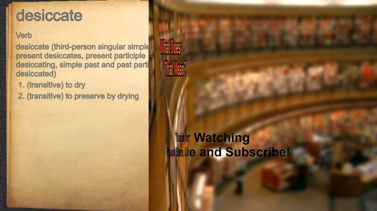 What does Dessicate mean?