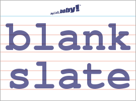 What does blank slate mean in English?
