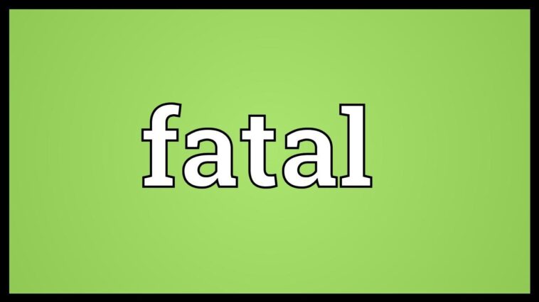 What does fatal mean in Spanish?