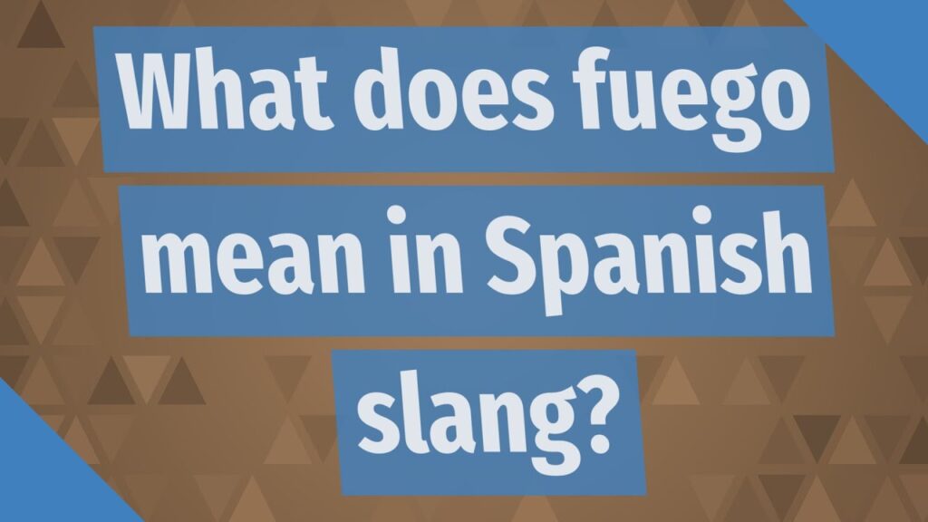 what-does-fuego-mean-in-slang