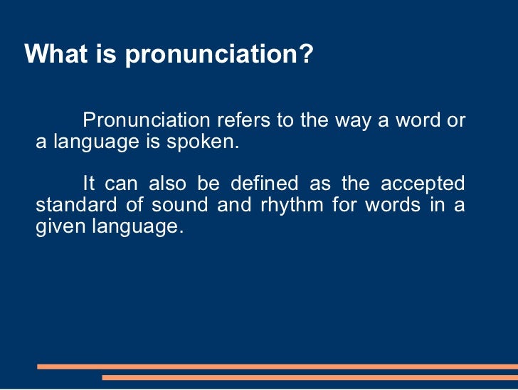 What is a correct pronunciation?
