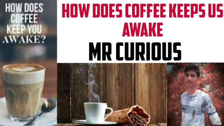 What kind of coffee keeps you awake?