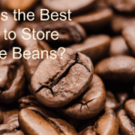What's the best way to store coffee beans?