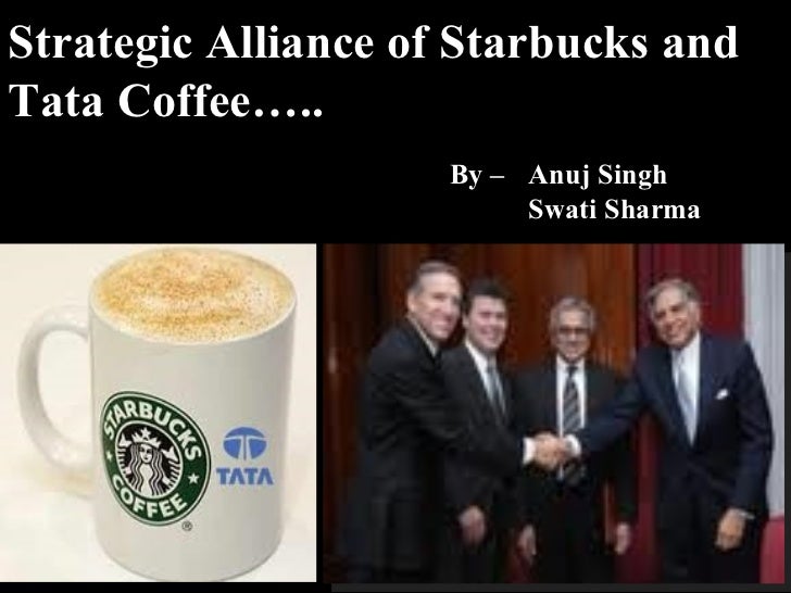Why Tata and Starbucks are strategic alliance?