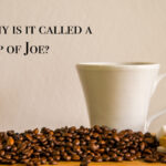 Why did they call coffee Joe?