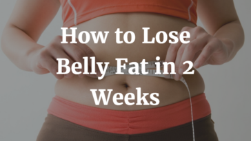 Can belly fat be lost in 2 weeks?