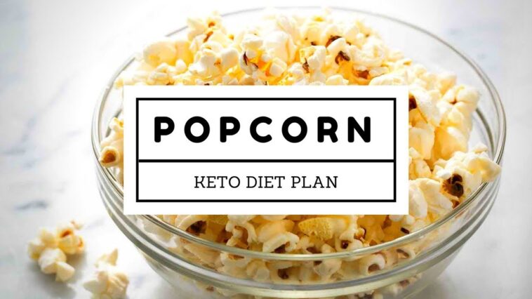 Can you eat popcorn on keto?