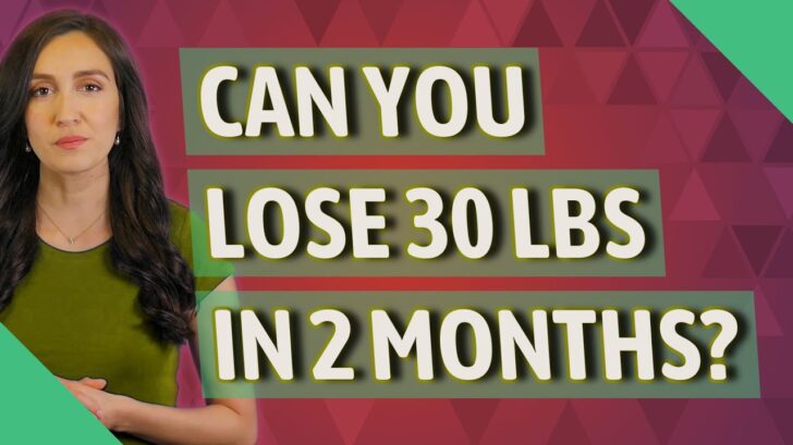 Can you lose 30lbs in a month?
