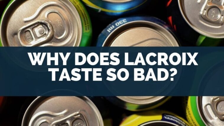 Does LaCroix taste bad?