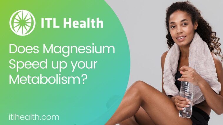 Does magnesium speed up your metabolism?