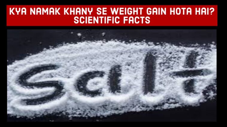Does salt gain weight?