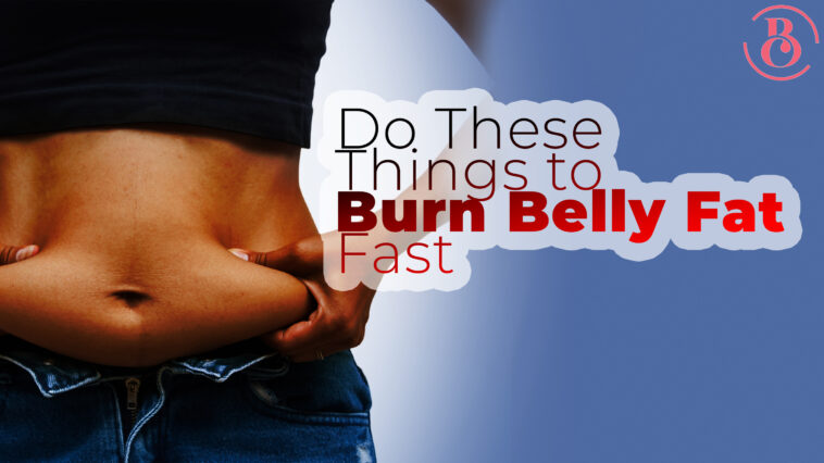 How can I burn fat quickly?