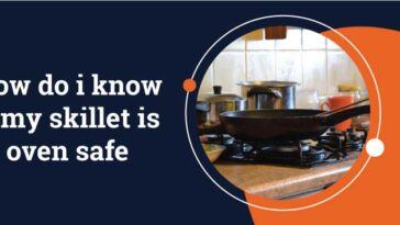 How do I know if my skillet is oven safe?