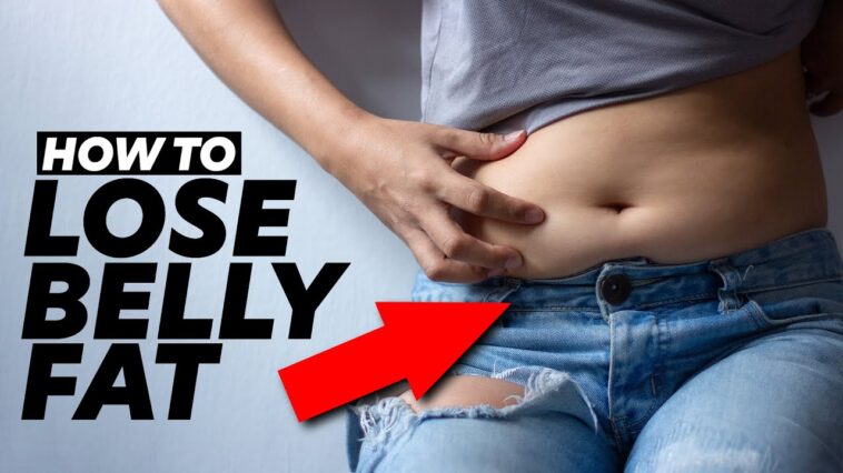 How do I lose that last bit of belly fat?