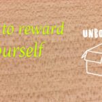 How do you reward yourself in a healthy way?