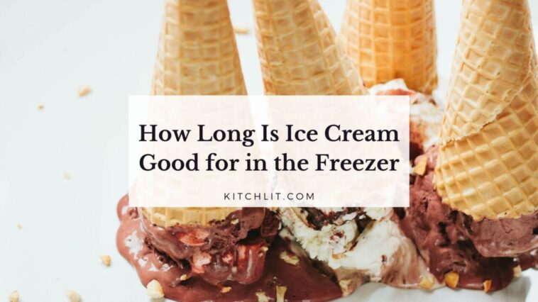 How long does ice cream last in the fridge?