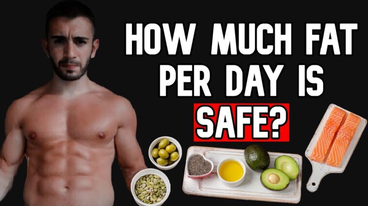 How much fat is OK per day?