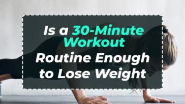 Is 30 minute workout enough to lose weight?