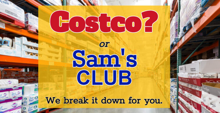 Is Costco or Sams better?