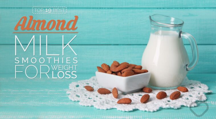 Is almond milk good for weight loss smoothies?
