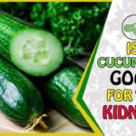 Is cucumber good for kidney?