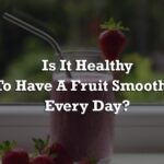 Is it OK to have a smoothie everyday?