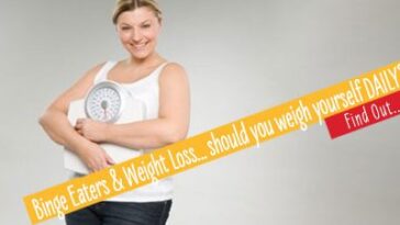 Should I weigh myself after a binge?