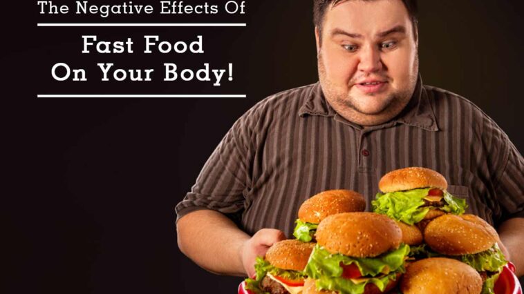What are the negative effects of fast food?