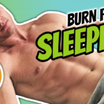 What burns fat while you sleep?