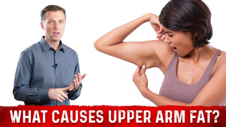 What causes fat upper arms?