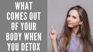 What comes out of your body when you detox?
