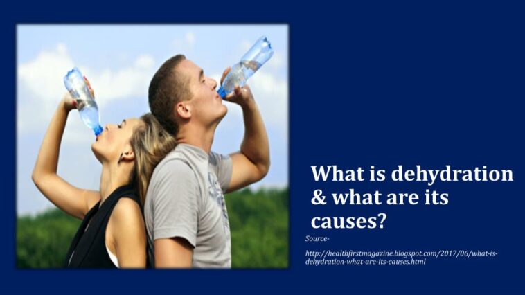 What deficiency causes dehydration?