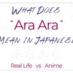 What does Ara Ara mean?