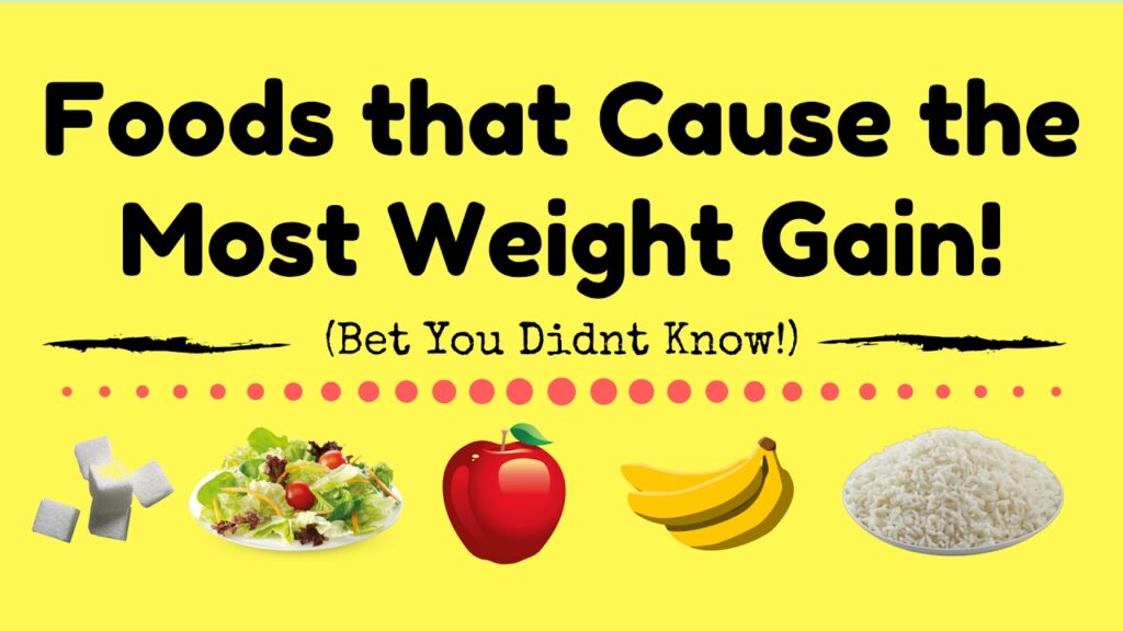 what-food-causes-most-weight-gain