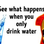 What happens if I only drink water?