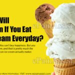 What happens if you eat ice cream everyday?