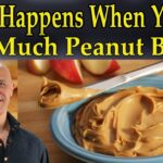 What happens if you eat too much peanut butter?