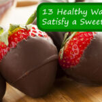 What is a healthy snack to satisfy a sweet tooth?