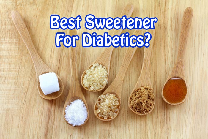 What kind of sweetener is best for diabetics?
