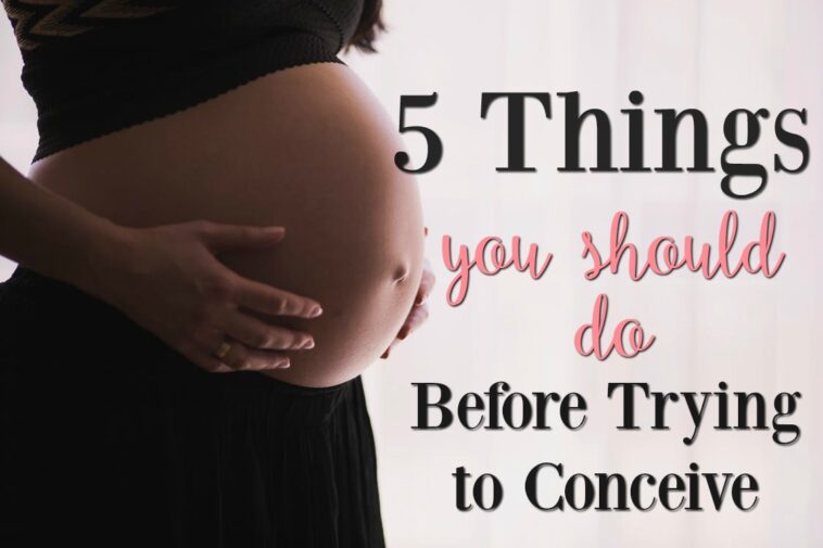 What to do before trying to conceive?