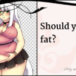 What to do if you are getting fat?