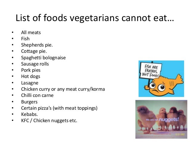 What vegetarians Cannot eat?