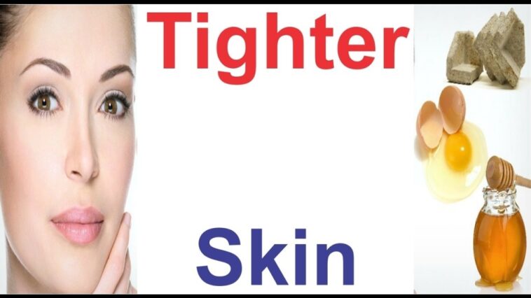 Which foods tighten your skin?